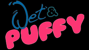 Wet And Puffy